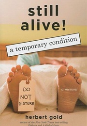 Still Alive!: A Temporary Condition (Herbert Gold)