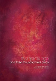 Five Years Ago and Three Thousand Miles Away (E.K. Weaver)