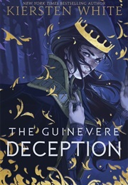The Guinevere Deception (Kiersten White)