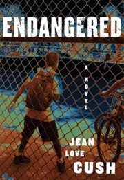 Endangered (Jean Love Cush)
