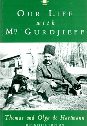 Our Life With Mr Gurdjieff (Thomas and Olga De Hartmann)