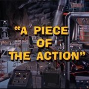 A Piece of the Action