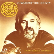 Coward of the County - Kenny Rogers