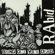 Rabid - Bring Out Your Dead