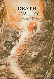 Death Valley Ghost: Towns Volume 1 (Stanley W. Paher)