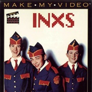 INXS: Make My Video