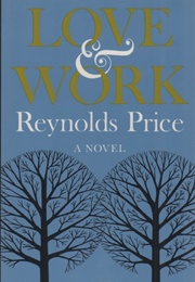 Love and Work (Reynolds Price)