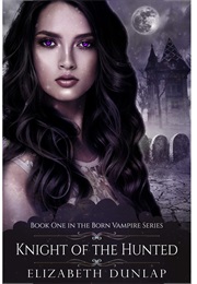 Knight of the Hunted (Elizabeth Dunlap)