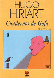Cuadernos De Gofa (Hugo Hiriart)
