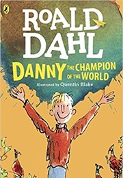 Danny, the Champion of the World (Roald Dahl)