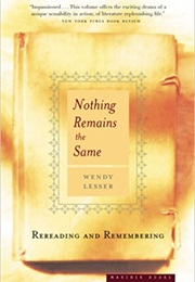 Nothing Remains the Same (Wendy Lesser)
