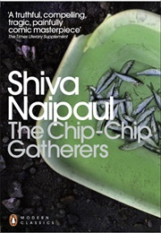 The Chip-Chip Gatherers (Shiva Naipaul)