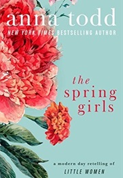 The Spring Girls (Anna Todd)