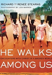 He Walks Among Us (Richard & Reneé Stearns)