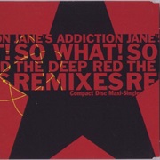 Jane&#39;s Addiction - So What!