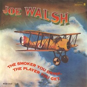 Joe Walsh - The Smoker You Drink, the Player You Get (1973)