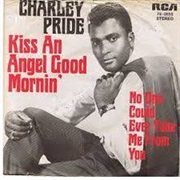 Kiss an Angel Good Mornin&#39; - Charley Pride