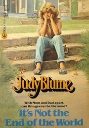 It&#39;s Not the End of the World (Judy Blume)
