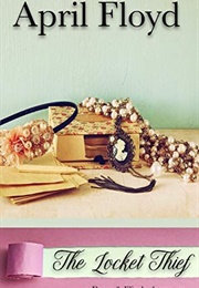 The Locket Thief: A Darcy & Elizabeth Mystery (April Floyd)