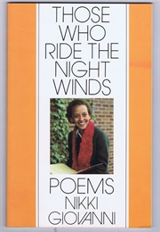 Those Who Ride the Night Winds (Nikki Giovanni)