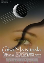 Coisa Mais Linda: Histórias E Casos Da Bossa Nova (2005)