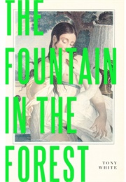 The Fountain in the Forest (Tony White)