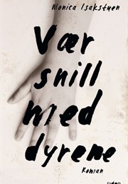 Vær Snill Med Dyrene (Monica Isaksstuen)