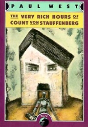 The Very Rich Hours of Count Von Stauffenberg (Paul West)