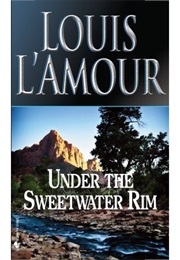 Under the Sweetwater Rim (Louis L'amour)