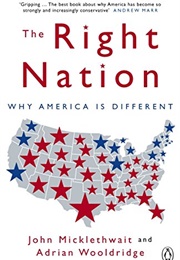 The Right Nation: Why America Is Different (John Micklethwait)