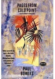 Pages From Cold Point (Paul Bowles)