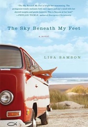 The Sky Beneath My Feet (Lisa Samson)
