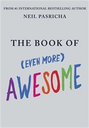 The Book of (Even More) Awesome (Neil Pasricha)