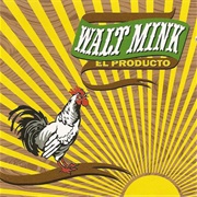 Walt Mink - El Producto