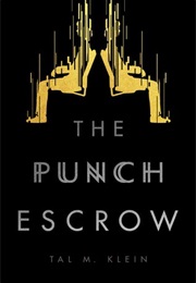 The Punch Escrow (Tal M Klein)