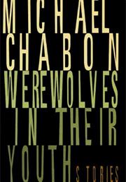 Chabon, Michael: Werewolfs in Their Youth