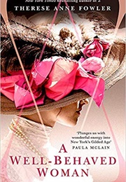 A Well-Behaved Woman (Therese Anne Fowler)