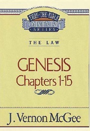 Through the Bible Genesis 1-15 (J Vernon McGee)