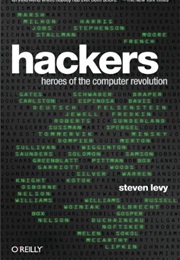 Hackers: Heroes of the Computer Revolution (Steven Levy)