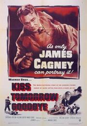 Kiss Tomorrow Goodbye (Gordon Douglas)