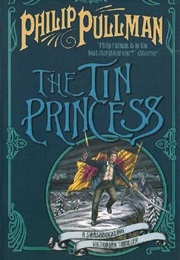 The Tin Princess (Pullman, Philip)
