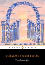 The Gates Ajar (Elizabeth Stuart Phelps)