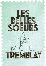 Les Belles-Soeurs (Michel Tremblay)