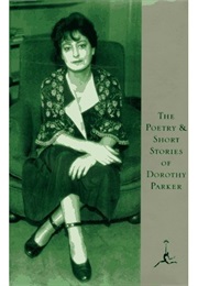 The Poetry and Short Stories of Dorothy Parker (Dorothy Parker)