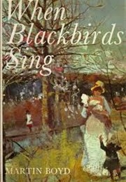 When Blackbirds Sing (Martin Boyd)