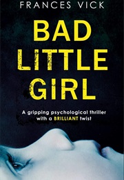 Bad Little Girl (Frances Vick)