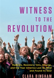 Witness to the Revolution (Clara Bingham)
