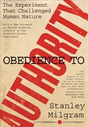Obedience to Authority: An Experimental View (Stanley Milgram)