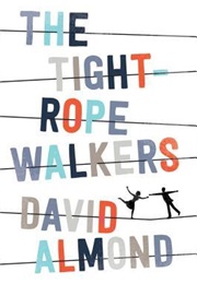 The Tightrope Walkers (David Almond)