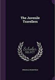 The Juvenile Travellers (Priscilla Wakefield)